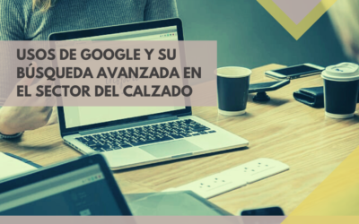 El calzado ahonda en el uso de Google y su búsqueda avanzada en un webinar de Ficcval y Metric Salad
